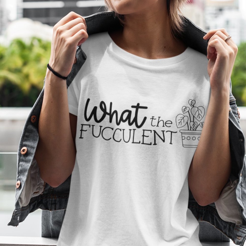 What The Fucculent Shirt, Gardening Shirt, Botanical, Plant Lover